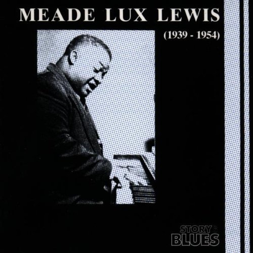 LEWIS,MEADE LUX/Meade Lux Lewis (1939-1954)